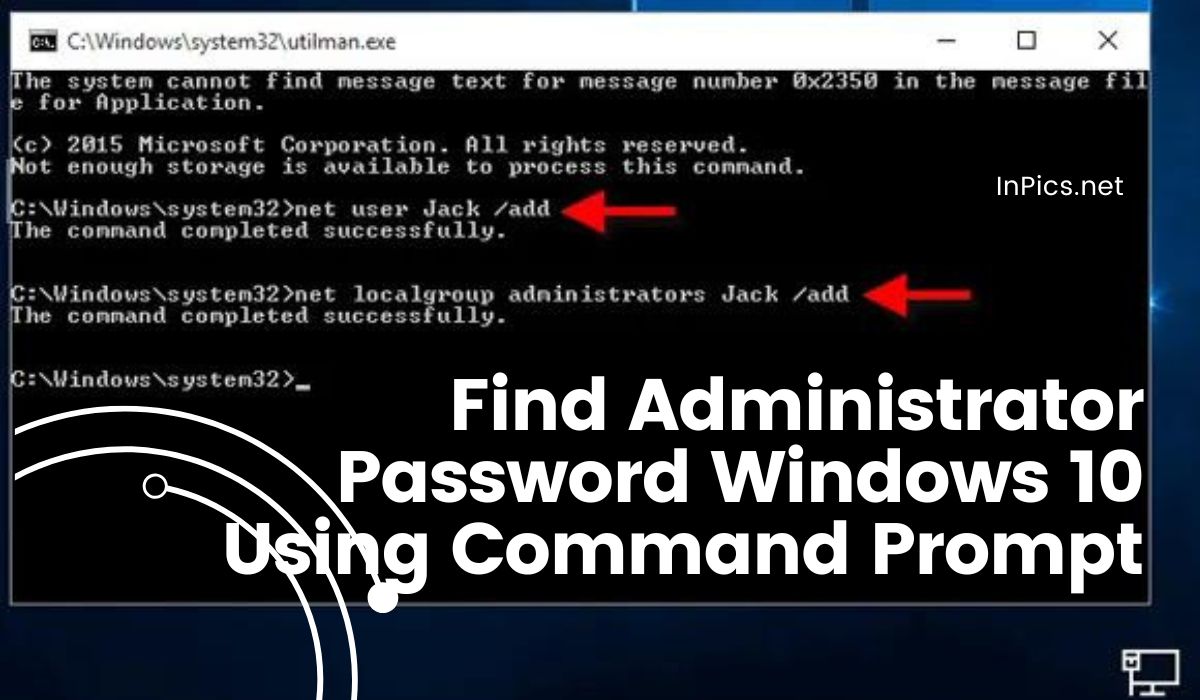 How to Find Administrator Password Windows 10 Using Command Prompt