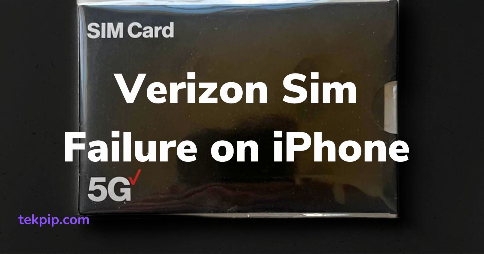 Verizon Sim Failure on iPhone