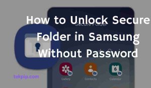 How to Unlock Secure Folder in Samsung Without Password